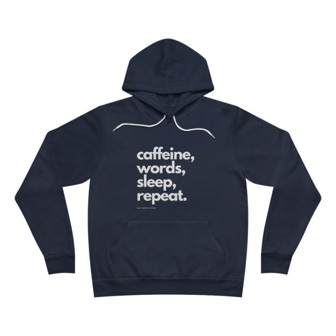 Caffeine, Words, Sleep, Repeat Writer and Author Hoodie Sweatshirt - Image 7