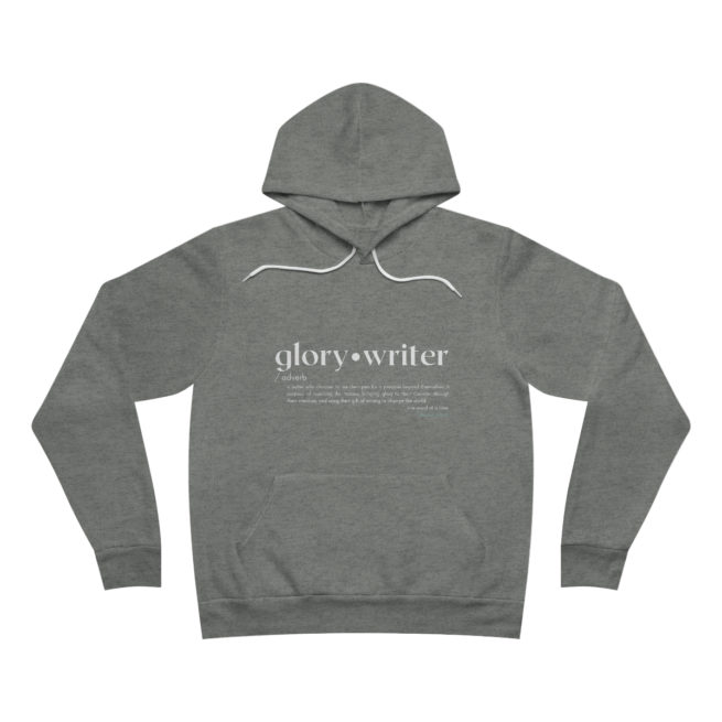 Glory Writers Definition Writer and Author Hoodie Sweatshirt